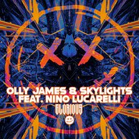 Olly James & SkyLights feat. Nino Lucarelli - Glorious
