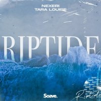 Nexeri feat. Tara Louise - Riptide