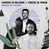 Hook N Sling feat. Nico & Vinz - Break My Heart
