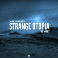 Axel Johansson feat. Marmy - Strange Utopia