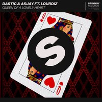 Dastic & Arjay feat. Lourdiz - Queen Of A Lonely Heart