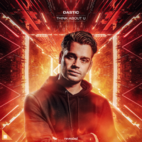 Dastic - Think About U