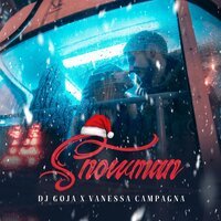 DJ Goja feat. Vanessa Campagna - Snowman