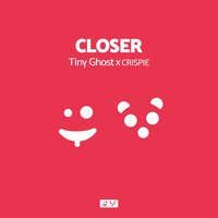 Tiny Ghost feat. Crispie - Closer