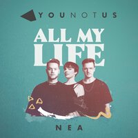 YouNotUs feat. Nea - All My Life