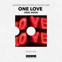 Sander Van Doorn & Frontliner feat. KOCH - One Love (Extended Mix)