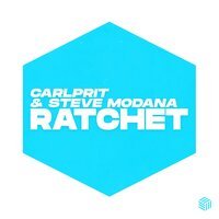 Carlprit feat. Steve Modana - Ratchet