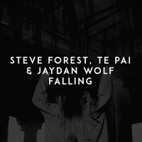 Steve Forest & Te Pai feat. Jaydan Wolf - Falling