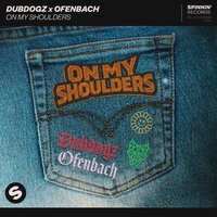 Ofenbach feat. Dubdogz - On My Shoulders