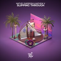 Matvey Emerson feat. Mathew V - Slipping Through