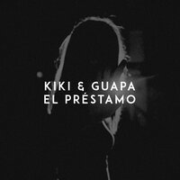 Kiki feat. Guapa - El Préstamo