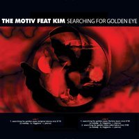The Motiv - Searching For Golden Eyes (Original Dance Mix)