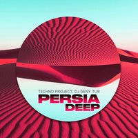 Techno Project & DJ Geny Tur - Persia Deep