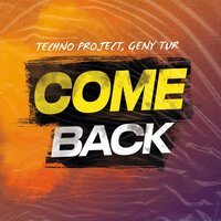 Techno Project & DJ Geny Tur - Come Back