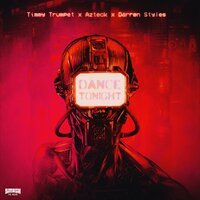 Timmy Trumpet feat. Azteck & Darren Styles - Dance Tonight