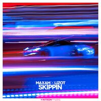 MAXAM feat. LIZOT - Skippin