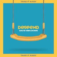 Deepend & David Benjamin - Take It Easy