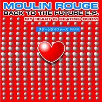 Moulin Rouge feat. Stagediverz - My Heart Is Beating Boom