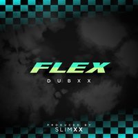 DubXX - Flex