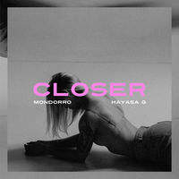 Mondorro feat. Hayasa G - Closer