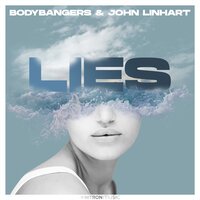 Bodybangers feat. John Linhart - Lies