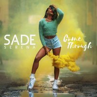 Sade Serena - Come Through