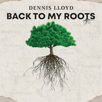 Dennis Lloyd - Back To My Roots