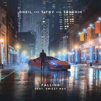 Oneil & Titov! & Troshin feat. Swizzy Max - Falling