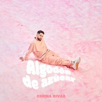 Chema Rivas - Algodon De Azucar