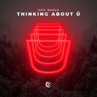 UHU feat. Nagga - Thinking About U