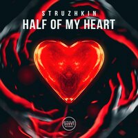 Struzhkin - Half Of My Heart