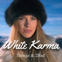 Tamiga & 2Bad - White Karma