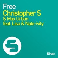Christopher S & Max Urban feat. Lisa & Nate-Ivity - Free (Сlub Мix)