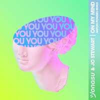Jonasu feat. JC Stewart - On My Mind (Anton Powers Remix)