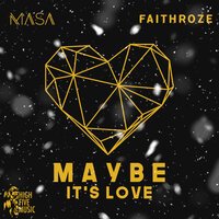 Masa feat. Faithroze - Maybe It's Love