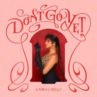 Camila Cabello - Don't Go Yet (Amice Remix)