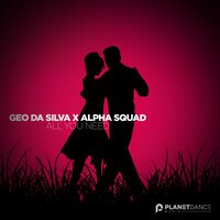 Geo Da Silva feat. Alpha Squad - All You Need