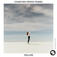 Cylink feat. Krysta Youngs - Too Late