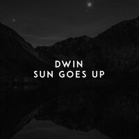 Dwin - Sun Goes Up