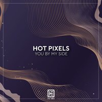 Hot Pixels - You By My Side