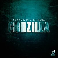 Klaas feat. Mister Ruiz - Godzilla (Mazza Edit)