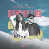 Kelly Matejcic feat. Alex Byrne - Nothing But A Liar