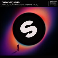 Dubdogz & JORD feat. Jasmine Pace - Ain't No Sunshine (Arem Ozguc & Arman Aydin Remix)