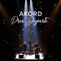 Akord - Prea Departe