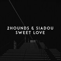 2Hounds feat. Siadou - Sweet Love