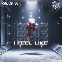 RVNDRIVE - I Feel Like