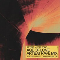 Artbat & Pete Tong - Age Of Love (Rave Mix)