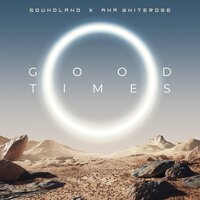 Soundland feat. Ana Whiterose - Good Times