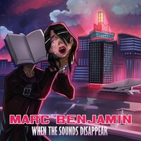 Marc Benjamin - When The Sounds Disappear