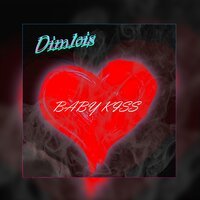 Dimlois - Baby Kiss